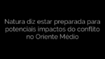 ​Natura diz estar preparada para potenciais impactos do conflito no Oriente Médio 
